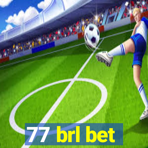 77 brl bet